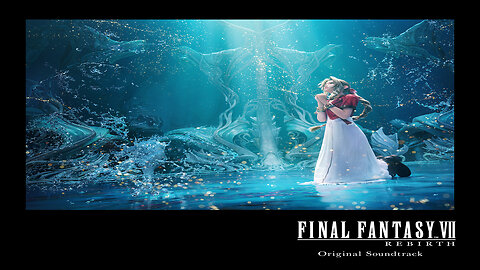 Final Fantasy VII Rebirth Original Soundtrack.