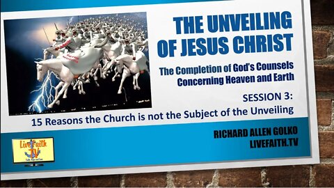 The Unveiling: Session 3 -- 15 Reasons the Church is not the Subject of the Unveiling