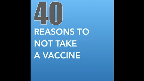 40 REASONS TO NOT TAKE A VACCINE