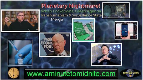 Planetary Nightmare! When Lockdowns, Green Agenda, Transhumanism and Surveillance State Merge