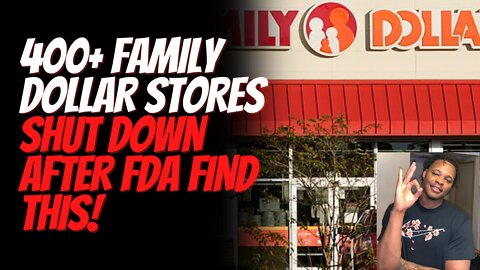 400+ Family Dollar Stores Shut Down After FDA Discovers THOUSANDS of These in Distribution Center