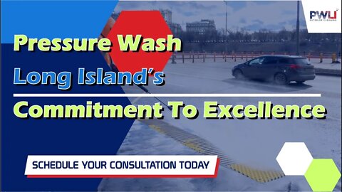 Pressure Wash Long Island’s Commitment To Excellence