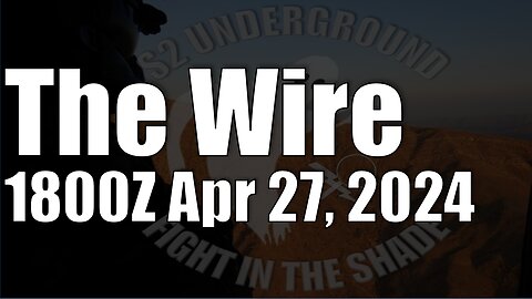 The Wire - April 27, 2024