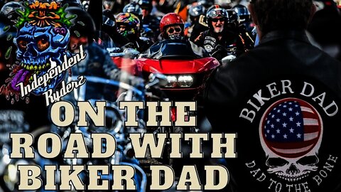 Independent Ryderz- Important Issues/ Special Guest Biker Dad