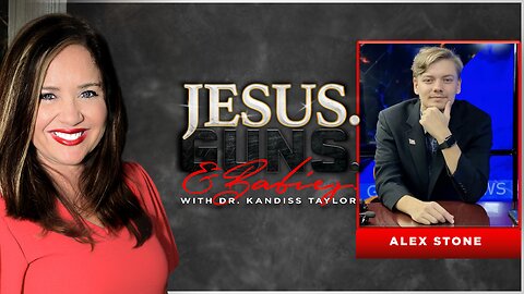 JESUS. GUNS. AND BABIES. w/ Dr. Kandiss Taylor ft Alex Stone