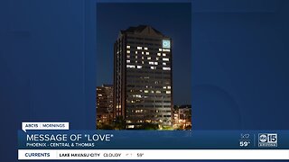 Phoenix building shines light with message of 'LOVE'