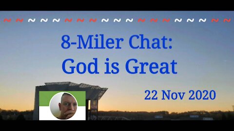 8-Miler Chat: God is Great!
