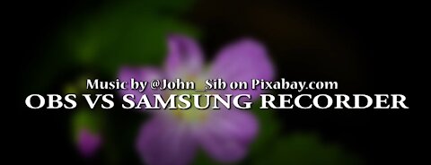 OBS Recording VS Samsung Recorder
