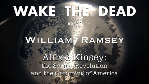 WTD ep.52 William Ramsey 'Alfred Kinsey'