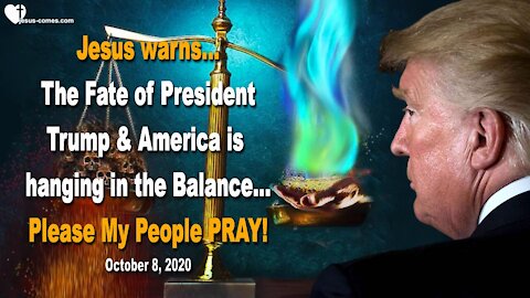 Fate of President Trump, America and the World is hanging in the Balance 🙏 Jesus calls into Prayer