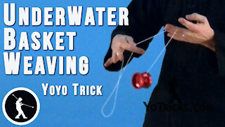 Underwater Basket Weaving Yoyo Trick - Learn How