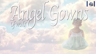 Angel Gowns bring comfort to grieving parents