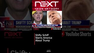 Shifty Schiff Warns America About Trump #shorts