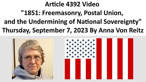 Article 4392 Video - 1851: Freemasonry, Postal Union, and the Undermining of National Sovereignty
