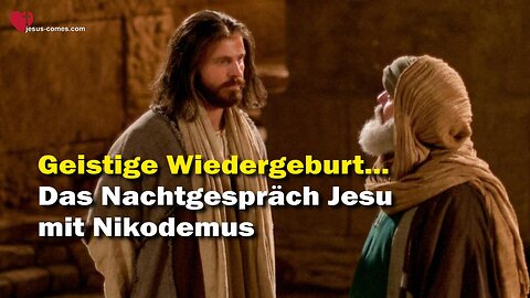 Jesus spricht über die geistige Wiedergeburt & Das Reich Gottes ❤️ Das Grosse Johannes Evangelium