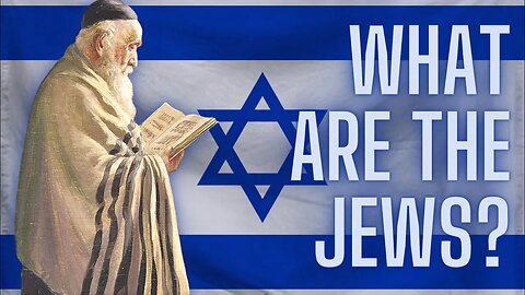 WHAT ARE THE JEWS? (FULL DOCUMENTARY)