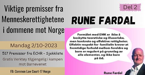 2023-10-02 Rune Fardal del 2 - Viktige premisser fra Menneskerettighetene i dommene mot Norge