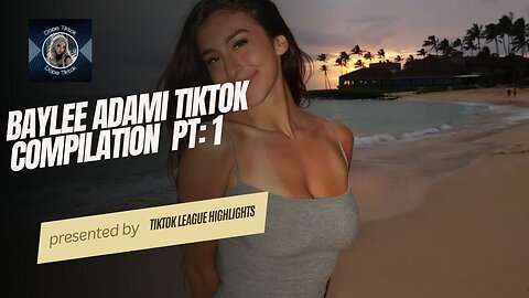 Baylee Adami TikTok Compilation Part 1 | https://linktr.ee/epgandskylightrecords"