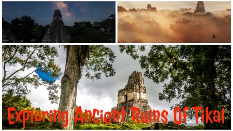 Exploring Ancient Ruins Of Tikal: A Journey Through Time | Kevin Schmidt