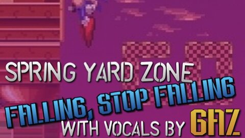 “Falling, Stop Falling” Spring Yard Zone (Sonic 1) PARODY song w. VOCALS