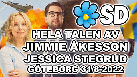 SVERIGEDEMOKRATERNA | HELA TALEN | JIMMIE ÅKESSON | JESSICA STEGRUD | GÖTEBORG 31/8-2022 | SD