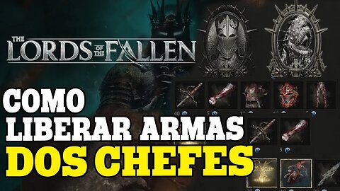 LORDS OF THE FALLEN - COMO LIBERAR ARMAS DE CHEFES