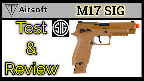 M17 Sig Airsoft Pistol Test and Review