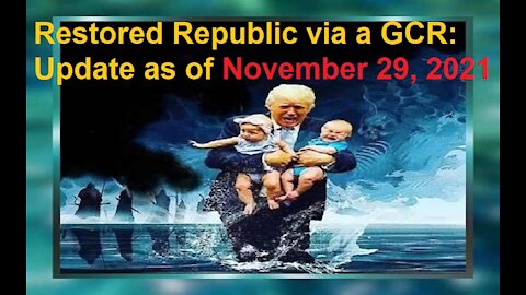 Restored Republic via a GCR Update as of November 29, 2021