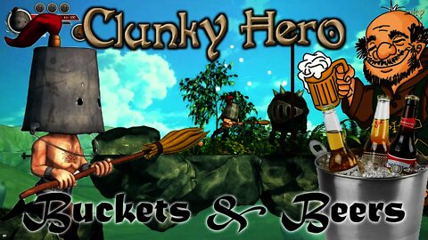 Clunky Hero - Buckets & Beers