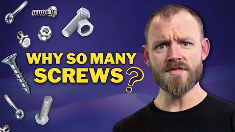 Why Do You Use So Many Types of Screws?