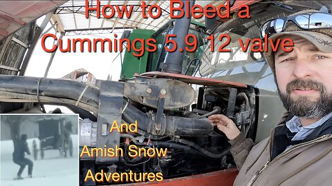 How to Bleed a Cummings 5.9 12 valve, and Amish snow adventures