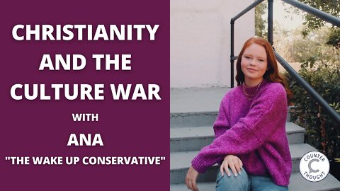Ep. 66 - Christianity And The Culture War - Ana Morris - The Wake Up Conservative