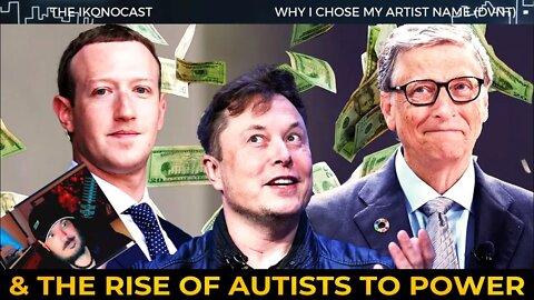 The Rise of Autists to Power & Why I Chose My Artist Name