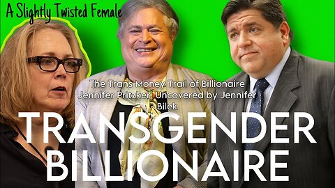 The Transgender Trust Fund: How Billionaire Jennifer Pritzker has Funded the US Trans Agenda