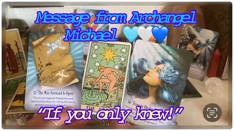 “If You Only Knew….” Messages from Archangel Michael. 🩵🤍💙