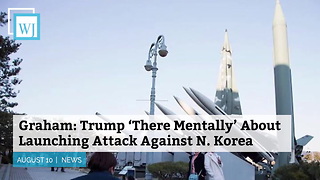 Graham Trump ‘There Mentally’ About Launching Attack Against N. Korea