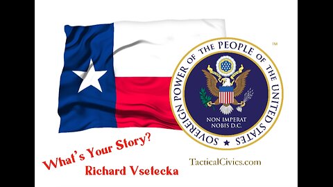 TACTICAL CIVICS™ - What's Your Story Richard Vsetecka