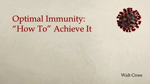 Walt Cross : Optimal Immunity: “How To” Achieve It