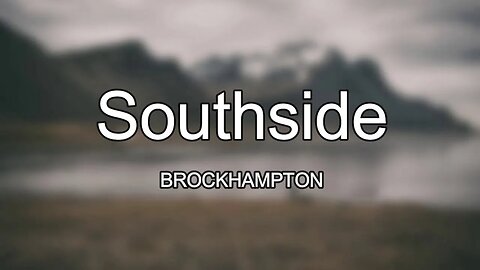 BROCKHAMPTON - Southside (Lyrics) 🎵