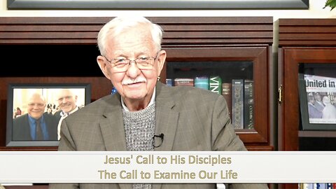 Rev. Dr. EJ Buckardt - Jesus' Call to His Disciples - The Call to Examine Our Life