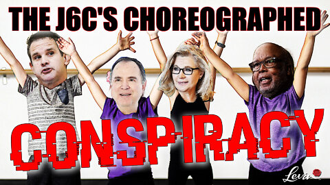The J6c's Choreography Conspiracy