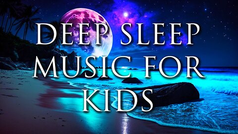 Relaxing Deep Sleep Music 🎵 Fall Asleep Easy | Nap Time | Bedtime Music | Quiet Time