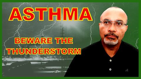 Asthma (When Thunderstorms Strike)