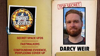 Secret Space UFOs: Fastwalkers - Confounding Evidence, Perplexing Cover-up | Darcy Weir(clip)