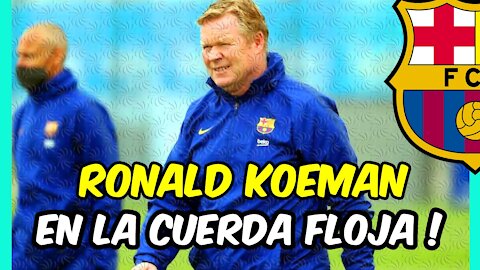 BOMBA! KOEMAN lo tiene DIFÍCIL para continuar: incomprensiblemente las DUDAS invaden a LAPORTA