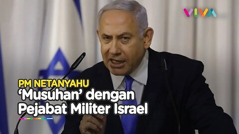 Israel Perang Internal! Netanyahu dan Para Petinggi Militer Berseteru