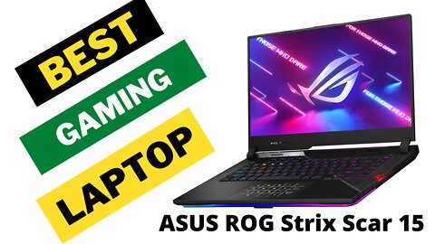 Best Gaming Laptop 2022- Asus Rog Strix Scar 15 Laptop