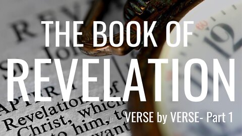 The Book of Revelation: Revelation of Revelations - Part 1