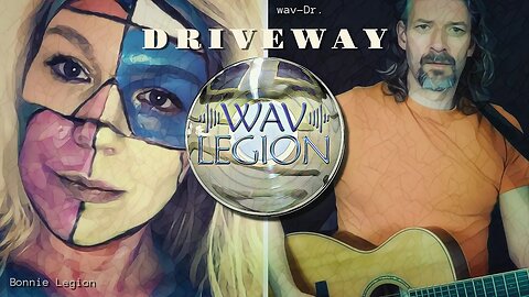 wav-Dr. | Bonnie Legion [Wav-Legion] - Driveway (Original Song)