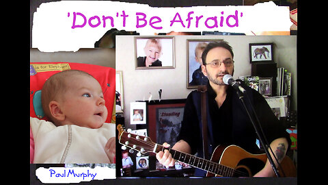 Paul Murphy - 'Don't Be Afraid' . [Take 11]